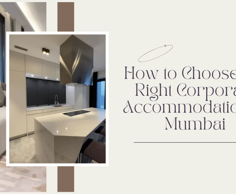 How to Choose the Right Corporate Accommodation in Mumbai