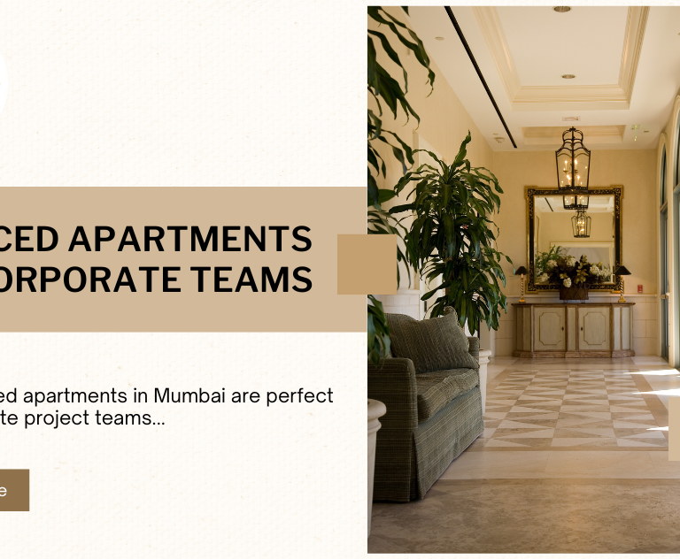 Why Serviced Apartments Are Ideal for Teams on Corporate Projects in Mumbai